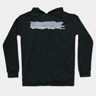 It's a code thing! Hoodie